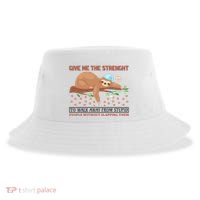 Give Me The Strength Tol Walk Away From Stupid Sustainable Bucket Hat