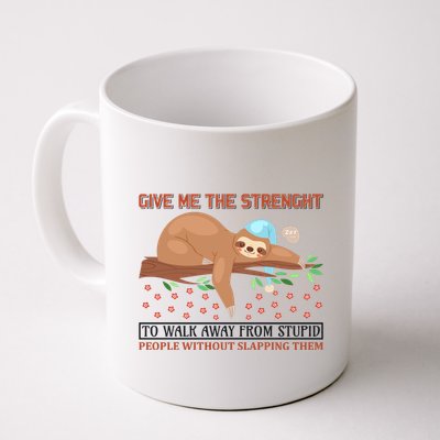 Give Me The Strength Tol Walk Away From Stupid Mug