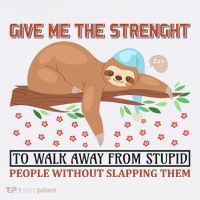 Give Me The Strength Tol Walk Away From Stupid 11oz C Handle Ceramic Mug