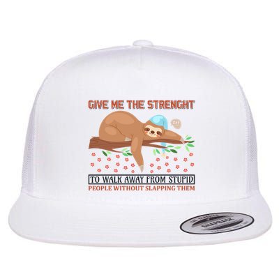 Give Me The Strength Tol Walk Away From Stupid Flatbill Hat