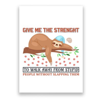 Give Me The Strength Tol Walk Away From Stupid Poster