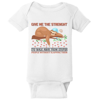 Give Me The Strength Tol Walk Away From Stupid Baby Bodysuit