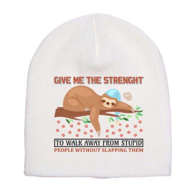 Give Me The Strength Tol Walk Away From Stupid Short Acrylic Beanie