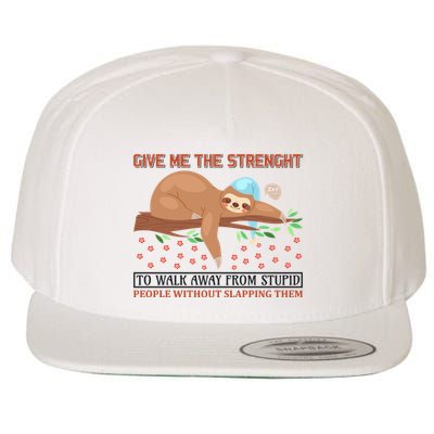 Give Me The Strength Tol Walk Away From Stupid Wool Snapback Cap