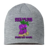 Give Me The Beet Boy And Free My Soul Sustainable Beanie