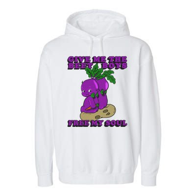 Give Me The Beet Boy And Free My Soul Garment-Dyed Fleece Hoodie