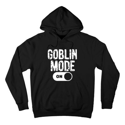 Goblin Mode Trend Goblincore Funny Hoodie