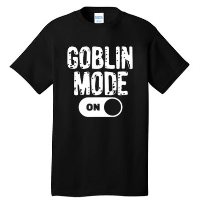 Goblin Mode Trend Goblincore Funny Tall T-Shirt