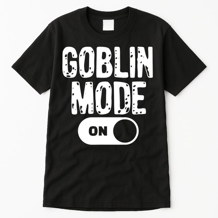 Goblin Mode Trend Goblincore Funny Tall T-Shirt