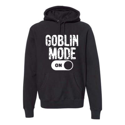 Goblin Mode Trend Goblincore Funny Premium Hoodie