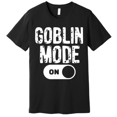 Goblin Mode Trend Goblincore Funny Premium T-Shirt