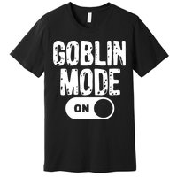 Goblin Mode Trend Goblincore Funny Premium T-Shirt