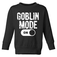 Goblin Mode Trend Goblincore Funny Toddler Sweatshirt