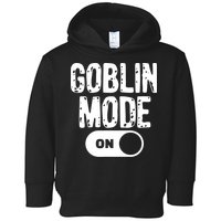 Goblin Mode Trend Goblincore Funny Toddler Hoodie