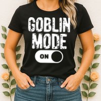 Goblin Mode Trend Goblincore Funny Womens T-Shirt