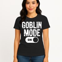 Goblin Mode Trend Goblincore Funny Womens T-Shirt