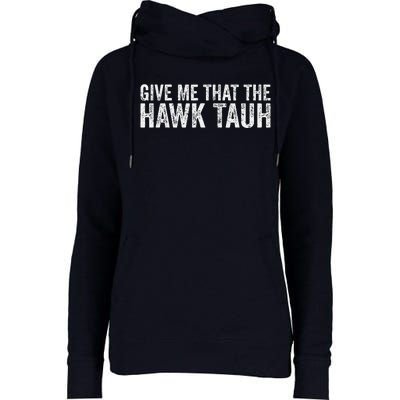 Give Me That The Hawk Tauh Womens Funnel Neck Pullover Hood