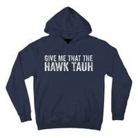 Give Me That The Hawk Tauh Tall Hoodie