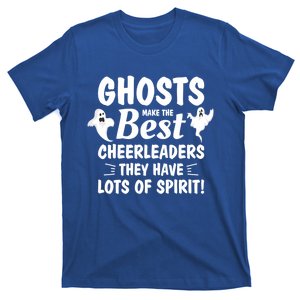 Ghosts Make The Best Cheerleaders They Have Lots Of Spirit Cool Gift T-Shirt