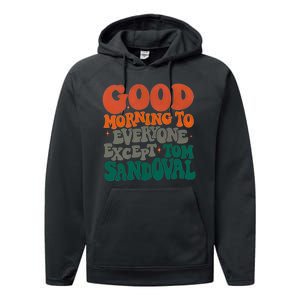 Good Morning To Everyone Except Tom Sandoval Performance Fleece Hoodie