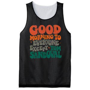 Good Morning To Everyone Except Tom Sandoval Mesh Reversible Basketball Jersey Tank