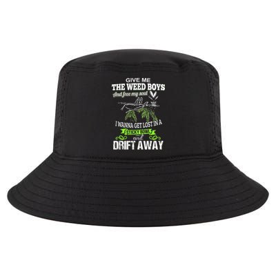 Give Me The Weed And Free My Soul I Wanna Get Lost In Cool Comfort Performance Bucket Hat