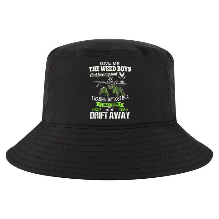 Give Me The Weed And Free My Soul I Wanna Get Lost In Cool Comfort Performance Bucket Hat