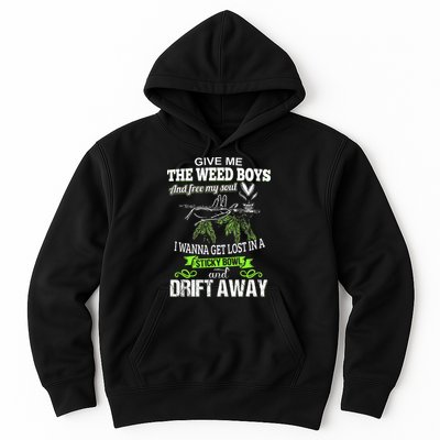 Give Me The Weed And Free My Soul I Wanna Get Lost In Hoodie