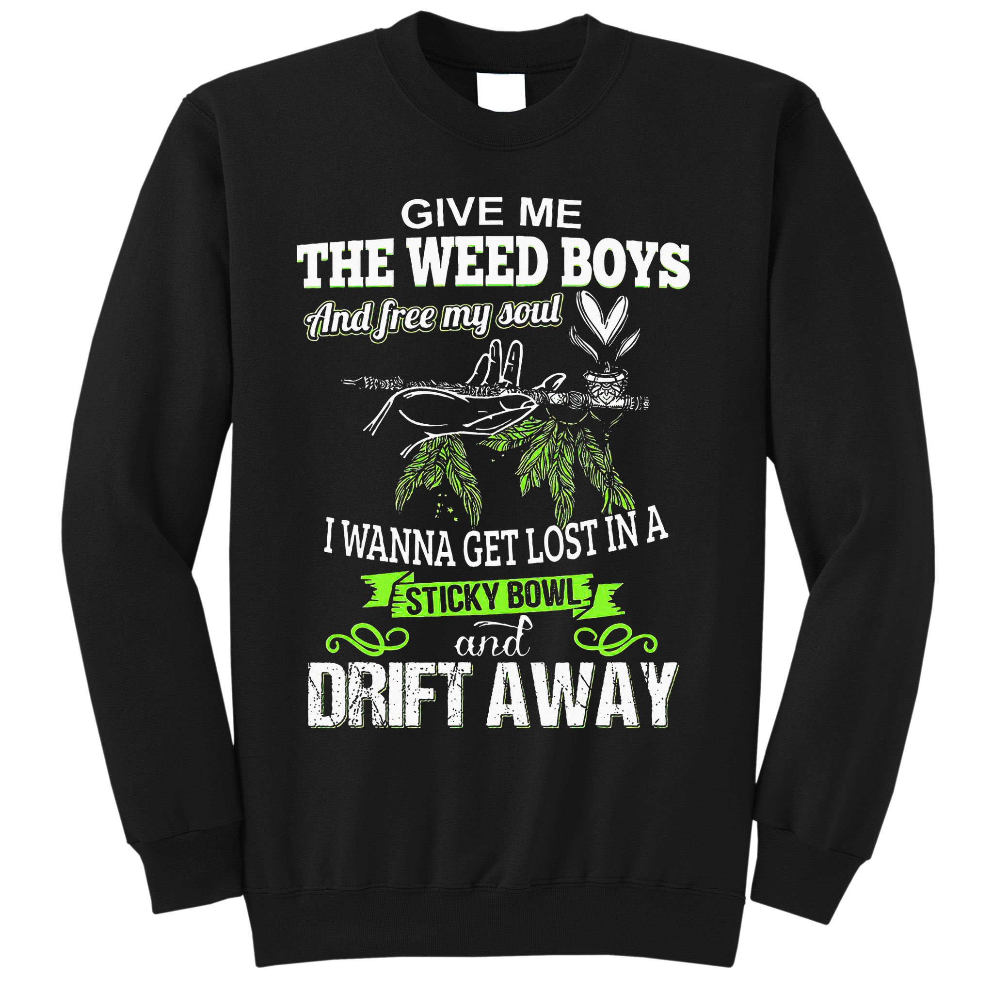 Give Me The Weed And Free My Soul I Wanna Get Lost In Sweatshirt