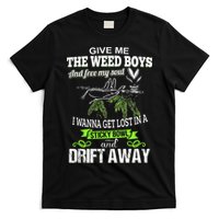 Give Me The Weed And Free My Soul I Wanna Get Lost In T-Shirt