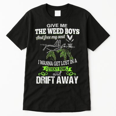 Give Me The Weed And Free My Soul I Wanna Get Lost In Tall T-Shirt