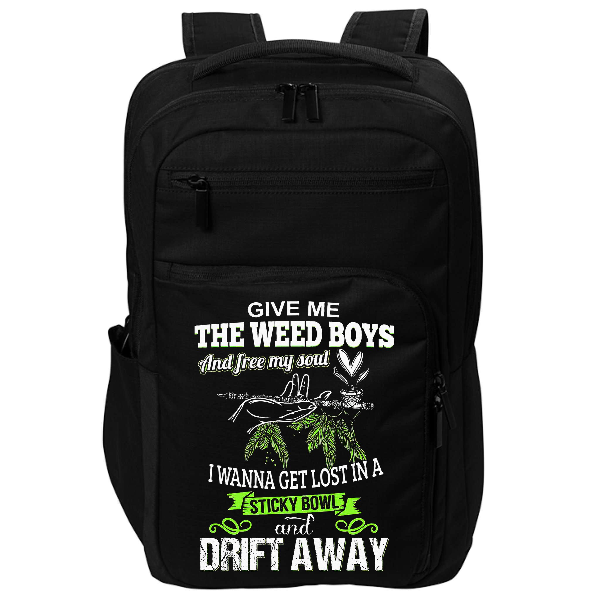 Give Me The Weed And Free My Soul I Wanna Get Lost In Impact Tech Backpack