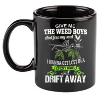 Give Me The Weed And Free My Soul I Wanna Get Lost In 11oz C Handle Ceramic Mug