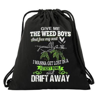 Give Me The Weed And Free My Soul I Wanna Get Lost In Drawstring Bag