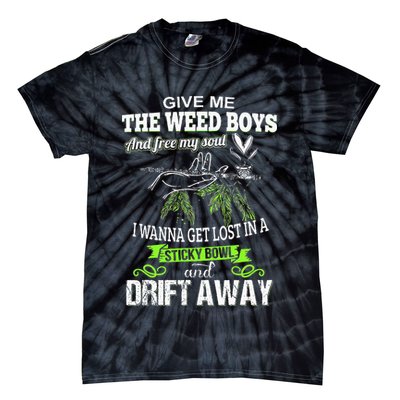 Give Me The Weed And Free My Soul I Wanna Get Lost In Tie-Dye T-Shirt