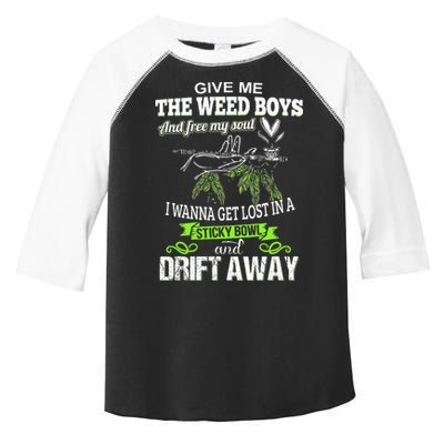 Give Me The Weed And Free My Soul I Wanna Get Lost In Toddler Fine Jersey T-Shirt