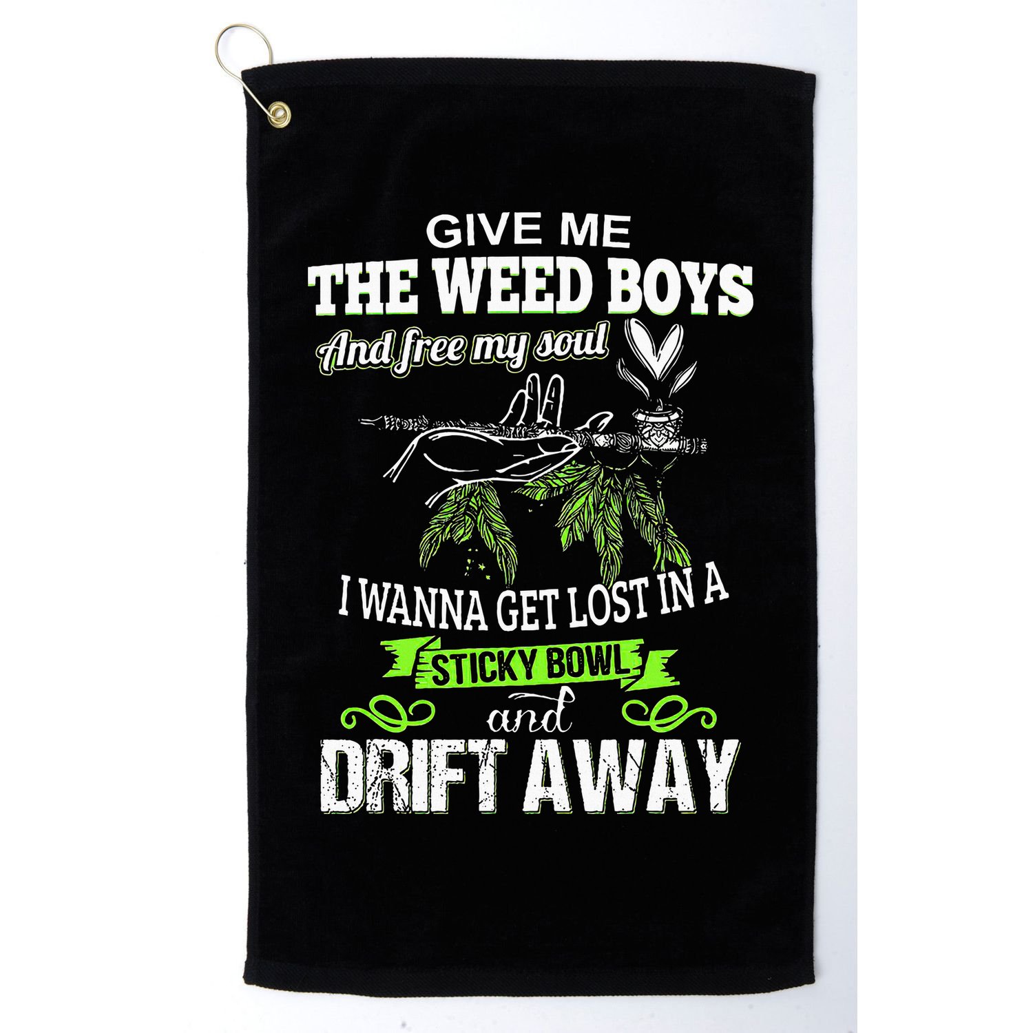 Give Me The Weed And Free My Soul I Wanna Get Lost In Golf Towel