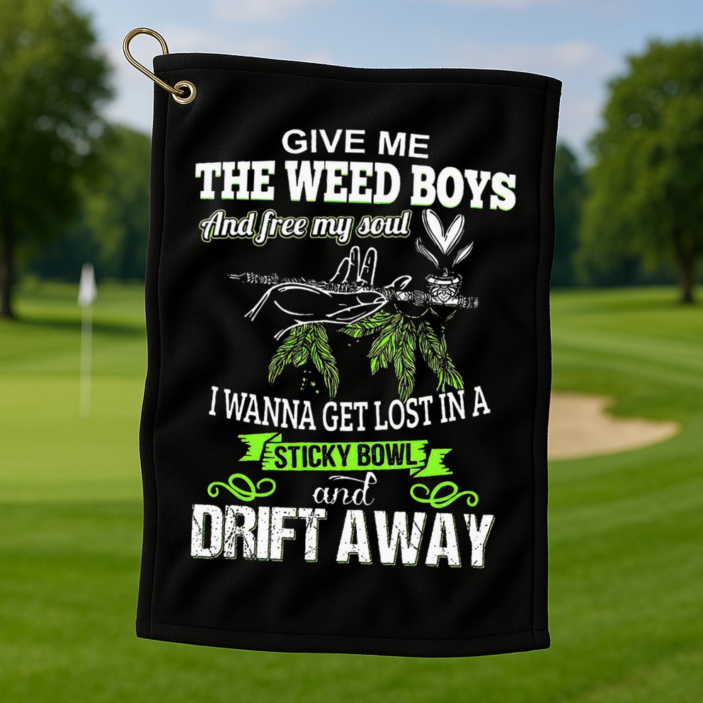 Give Me The Weed And Free My Soul I Wanna Get Lost In Golf Towel