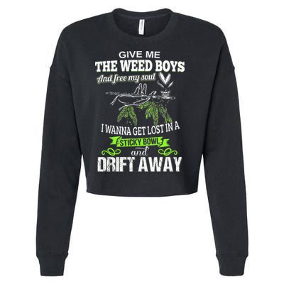 Give Me The Weed And Free My Soul I Wanna Get Lost In Cropped Pullover Crew