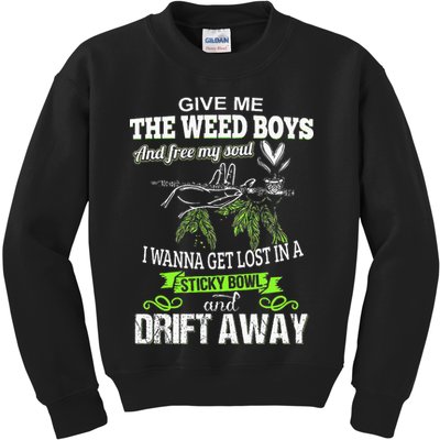 Give Me The Weed And Free My Soul I Wanna Get Lost In Kids Sweatshirt