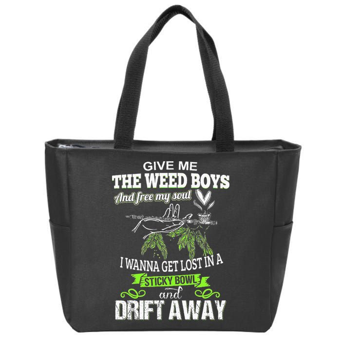 Give Me The Weed And Free My Soul I Wanna Get Lost In Zip Tote Bag