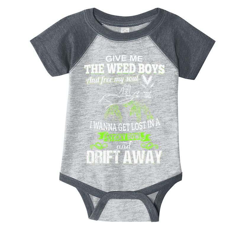 Give Me The Weed And Free My Soul I Wanna Get Lost In Infant Baby Jersey Bodysuit