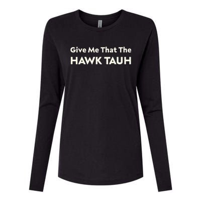 Give Me That The Hawk Tauh Womens Cotton Relaxed Long Sleeve T-Shirt