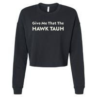 Give Me That The Hawk Tauh Cropped Pullover Crew