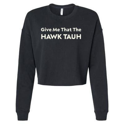 Give Me That The Hawk Tauh Cropped Pullover Crew