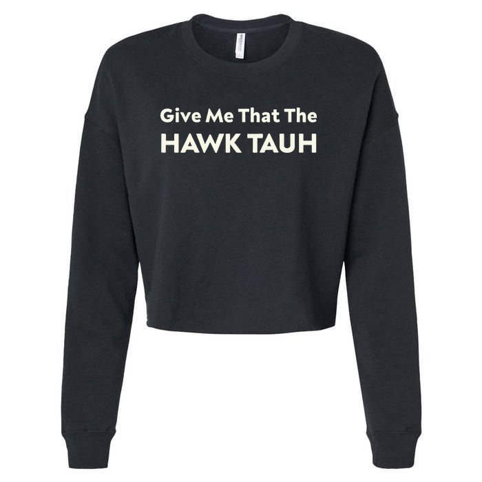 Give Me That The Hawk Tauh Cropped Pullover Crew