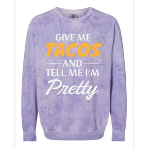 Give Me Tacos And Tell Me I'm Pretty - Gym Fitness Colorblast Crewneck Sweatshirt