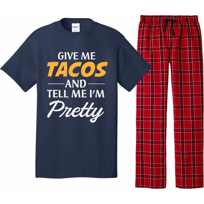 Give Me Tacos And Tell Me I'm Pretty - Gym Fitness Pajama Set