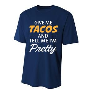 Give Me Tacos And Tell Me I'm Pretty - Gym Fitness Performance Sprint T-Shirt