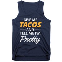 Give Me Tacos And Tell Me I'm Pretty - Gym Fitness Tank Top